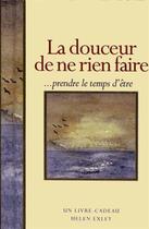 Couverture du livre « La douceur de ne rien faire » de Helen Exley aux éditions Exley