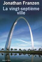 Couverture du livre « Vingt-septieme ville (la) » de Jonathan Franzen aux éditions Editions De L'olivier