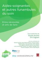 Couverture du livre « Aides-soignantes et autres funambules du soin : Entre nécessités et arts de faire » de Gagn Anchisi Annick aux éditions Eesp