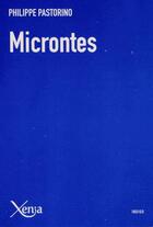 Couverture du livre « Microntes » de Philippe Pastorino aux éditions Xenia