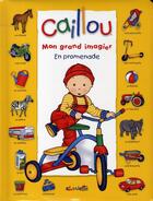 Couverture du livre « Caillou mon grand imagier ; en promenade » de Pierre Brignaud aux éditions Chouette