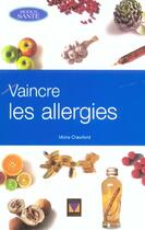 Couverture du livre « Vaincre les allergies » de Crawford Moira aux éditions Modus Vivendi