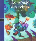Couverture du livre « Voyage Des Reines » de Caroline Merola aux éditions 400 Coups