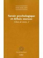 Couverture du livre « Savoir psychologique et débats moraux » de Mailloux Noel aux éditions Liber