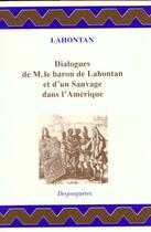Couverture du livre « Dialogues de m.le baron de lahontan et d'un sauvage » de La Hontan aux éditions Desjonqueres