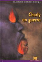 Couverture du livre « Charly en guerre » de Florent Couao-Zotti aux éditions Dapper