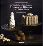 Couverture du livre « La très belle et très exquise histoire des gâteaux et des friandises » de Maguelonne Toussaint-Samat aux éditions Peregrinateur