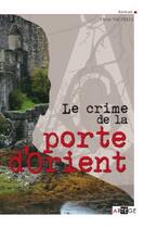 Couverture du livre « Le crime de la porte d'orient » de Denis Vauzelle aux éditions Artege