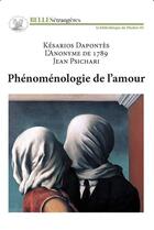 Couverture du livre « Phénoménologie de l'amour » de Kesarios Dapontes et Jean Psichari aux éditions Belles Etrangeres