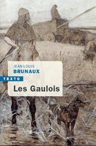 Couverture du livre « Les Gaulois » de Jean-Louis Brunaux aux éditions Tallandier