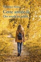 Couverture du livre « Cette année-là : Des souris au jardin » de Véronique Sortac aux éditions Librinova