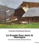 Couverture du livre « La Grande Peur dans la Montagne : Un roman de Charles-Ferdinand Ramuz » de Ramuz C.F. aux éditions Culturea