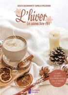 Couverture du livre « L'hiver ; les saisons bien-être » de Camille Pelissier et Azilis Salvador aux éditions Amethyste