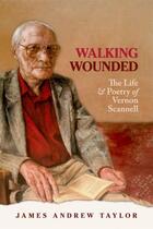 Couverture du livre « Walking Wounded: The Life and Poetry of Vernon Scannell » de Taylor James Andrew aux éditions Oup Oxford