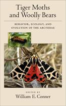 Couverture du livre « Tiger Moths and Woolly Bears: Behavior, Ecology, and Evolution of the » de William E Conner aux éditions Oxford University Press Usa