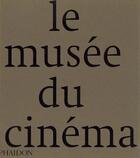 Couverture du livre « Le musee du cinema » de Phaidon aux éditions Phaidon