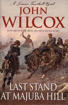 Couverture du livre « Last Stand At Majuba Hill » de John Wilcox aux éditions Headline