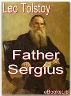 Couverture du livre « Father Sergius » de Leo Tolstoy aux éditions Ebookslib