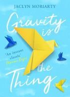 Couverture du livre « GRAVITY IS THE THING » de Jaclyn Moriarty aux éditions Allen & Unwin