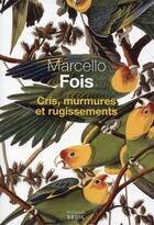 Couverture du livre « Cris, murmures et rugissements » de Marcello Fois aux éditions Seuil