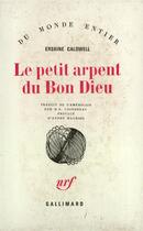 Couverture du livre « Le petit arpent du bon dieu » de Erskine Caldwell aux éditions Gallimard