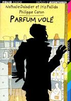 Couverture du livre « Parfum volé » de Philippe Caron et Nathalie Hay et Iris Pallida aux éditions Gallimard-jeunesse