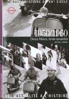 Couverture du livre « 1950 1960 deux blocs trois mondes - deux blocs, trois mondes » de Pierre Michel aux éditions Gallimard