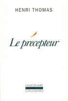 Couverture du livre « Le précepteur » de Henri Thomas aux éditions Gallimard