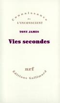 Couverture du livre « Vies secondes » de Tony James aux éditions Gallimard
