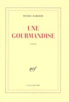 Couverture du livre « Une gourmandise » de Muriel Barbery aux éditions Gallimard