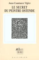 Couverture du livre « Le Secret du peintre Ostende » de Vigier A-C. aux éditions Gallimard