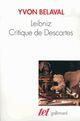 Couverture du livre « Leibniz, critique de Descartes » de Yvon Belaval aux éditions Gallimard (patrimoine Numerise)