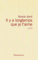 Couverture du livre « Il y a longtemps que je t'aime » de Nicole Avril aux éditions Flammarion