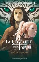 Couverture du livre « La légende des quatre t.2 ; le clan des tigres » de Cassandra O'Donnell aux éditions Flammarion Jeunesse