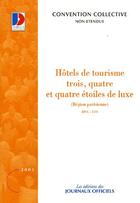 Couverture du livre « Hôtels de tourisme trois, quatre et quatre étoiles de luxe (région parisienne) (édition 2005) » de  aux éditions Direction Des Journaux Officiels