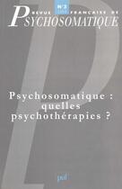 Couverture du livre « Revue françase de psychosomatique Tome 3 : psychosomatique: quelles psychothérapies? » de Revue Francaise De Psychosomatique aux éditions Puf