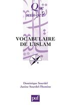 Couverture du livre « Vocabulaire de l'Islam » de Dominique Sourdel aux éditions Que Sais-je ?