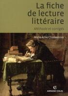 Couverture du livre « La fiche de lecture littéraire ; méthodes et corrigés » de Marie-Anne Charbonnier aux éditions Armand Colin