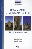 Couverture du livre « De Saint-Malo au Mont-Saint-Michel ; entre nature et culture » de Chantal Reynier et Isabelle Reuse aux éditions Cerf