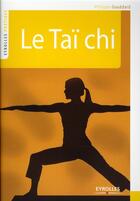 Couverture du livre « Le taï chi » de Gouedard Philip aux éditions Organisation