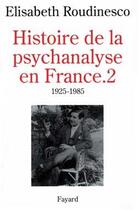 Couverture du livre « Histoire de la psychanalyse en France » de Elisabeth Roudinesco aux éditions Fayard