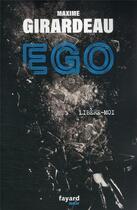 Couverture du livre « Ego : libère-moi » de Girardeau Maxime aux éditions Fayard