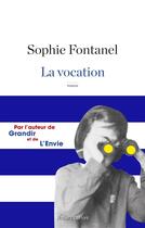 Couverture du livre « La vocation » de Sophie Fontanel aux éditions Robert Laffont