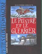 Couverture du livre « Le peintre et le guerrier » de Kerloc H Jean Pierre et Francois Place aux éditions Albin Michel