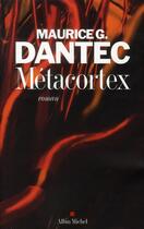 Couverture du livre « Métacortex » de Dantec-M aux éditions Albin Michel