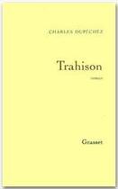 Couverture du livre « Trahison » de Charles Dupechez aux éditions Grasset