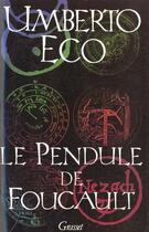Couverture du livre « Le pendule de Foucault » de Umberto Eco aux éditions Grasset