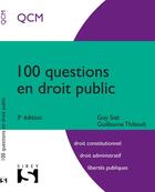 Couverture du livre « 100 questions en droit public (3e édition) » de Guy Siat et Guillaume Thibault aux éditions Sirey