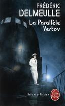 Couverture du livre « La parallèle de Vertov » de Frederic Delmeulle aux éditions Le Livre De Poche