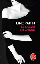 Couverture du livre « Le coeur en laisse » de Line Papin aux éditions Le Livre De Poche